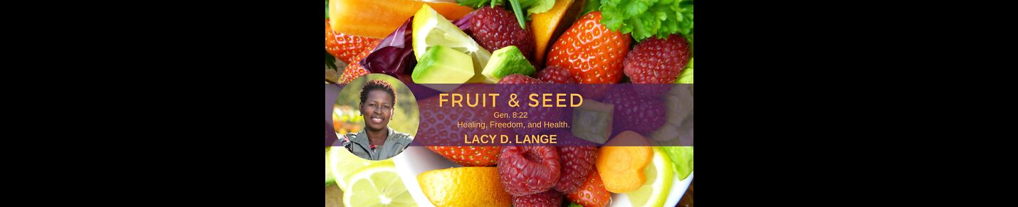 Fruit & Seed- Gen. 8:22