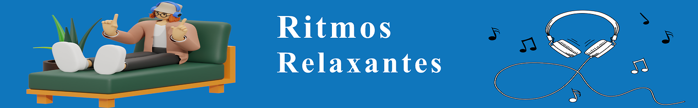 Ritmos Relaxantes: Sintonize-se com a Calma