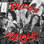 Dudes Podcast