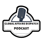 Global Affairs Dispatch