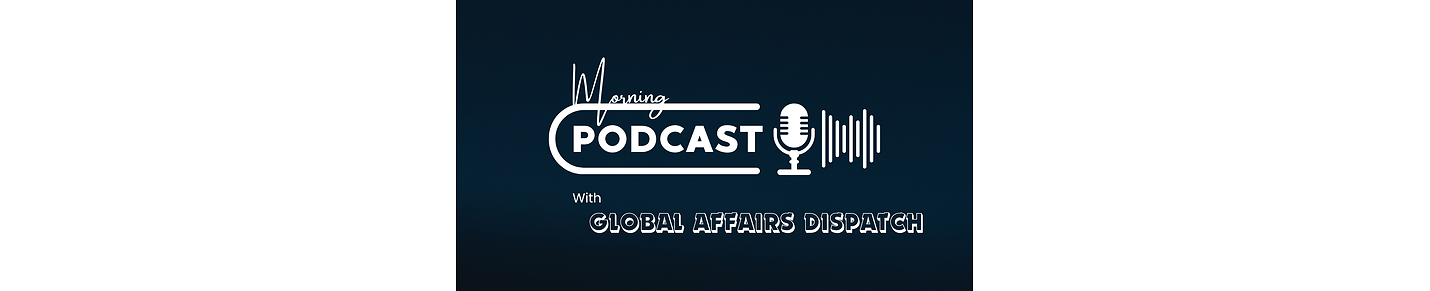 Global Affairs Dispatch