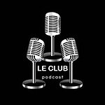 Le Club Podcast