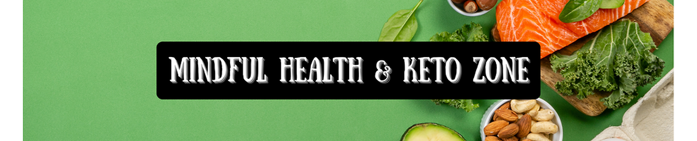 Mindful Health And Keto Zone