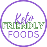 Keto Friendly Foods