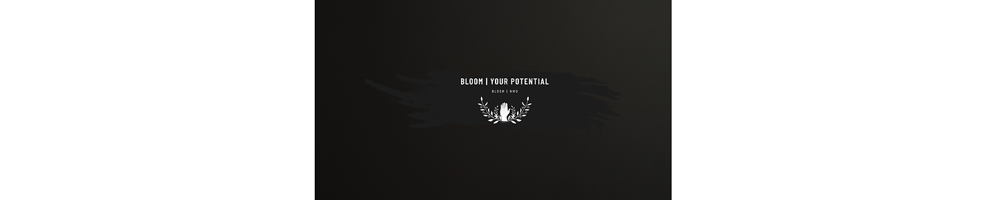 BLOOM | YOUR POTENTIAL