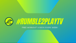 Rumble 2 play TV