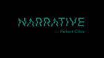 NARRATIVE by Robert Cibis