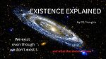 EXISTENCE EXPLAINED
