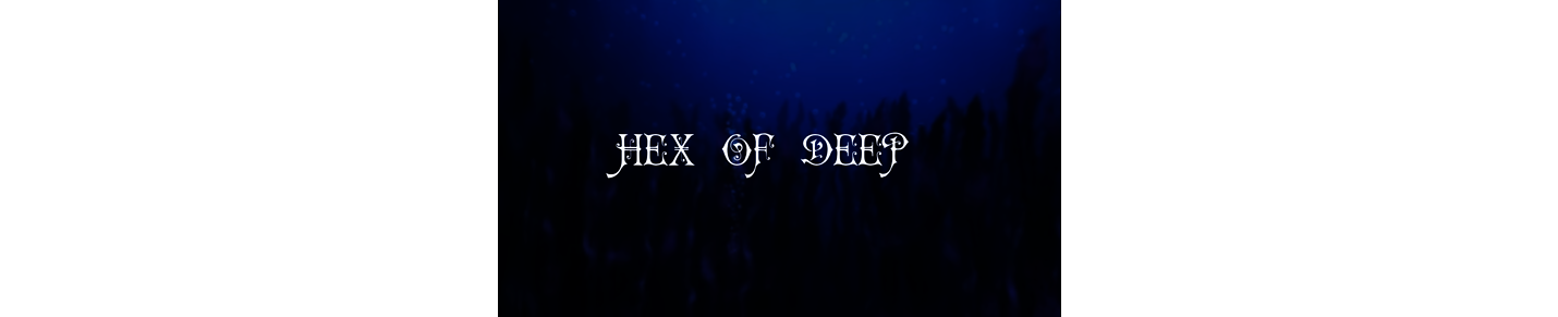 Hex of the Deep