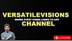 "VersatileVisions Channel: Where Every Vision Comes to Life"