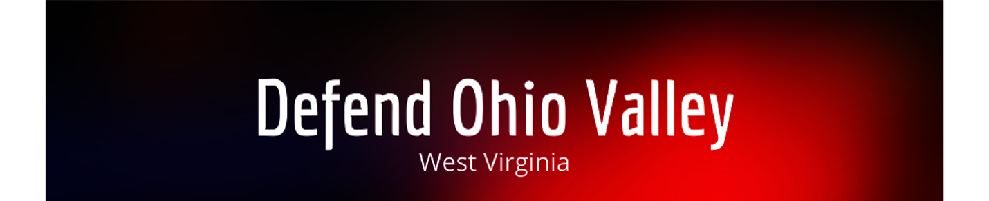 Defend Ohio Valley WV