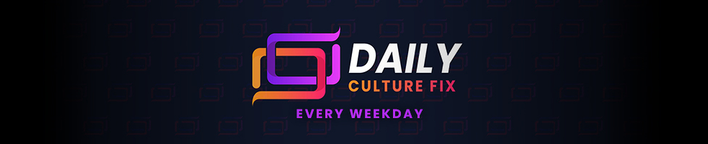 Daily Culture Fix