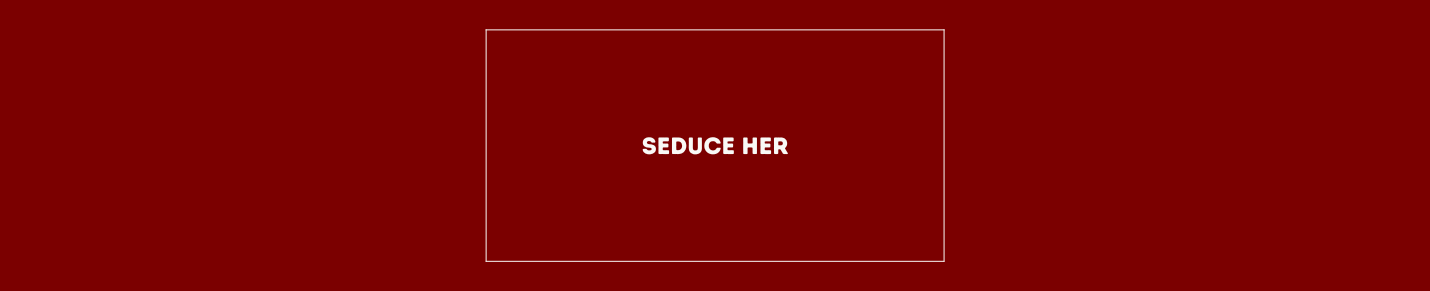 Seduce Her