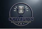 Cowboys Raw & Uncut Podcast