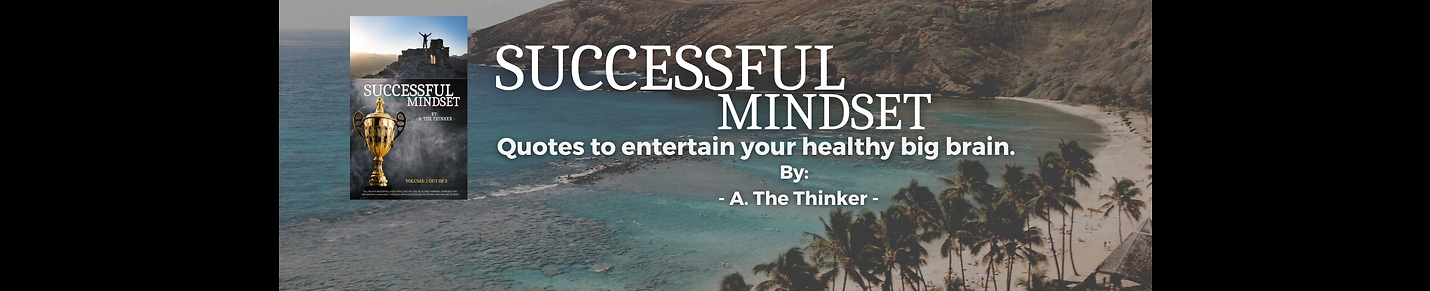 Having a successful life begins by adopting the good mindset