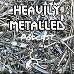 The Heavily Metalled Podcast