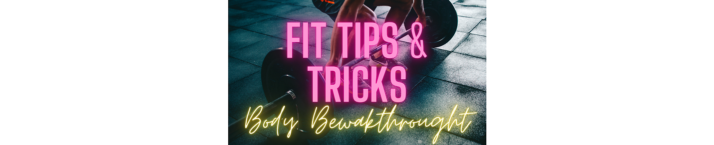 FitTips and Tricks Body Breakthroughs