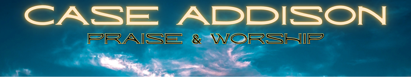 Case Addison (Praise & Worship)