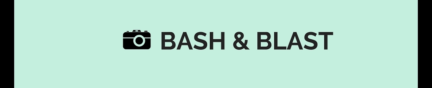 Bash & Blast