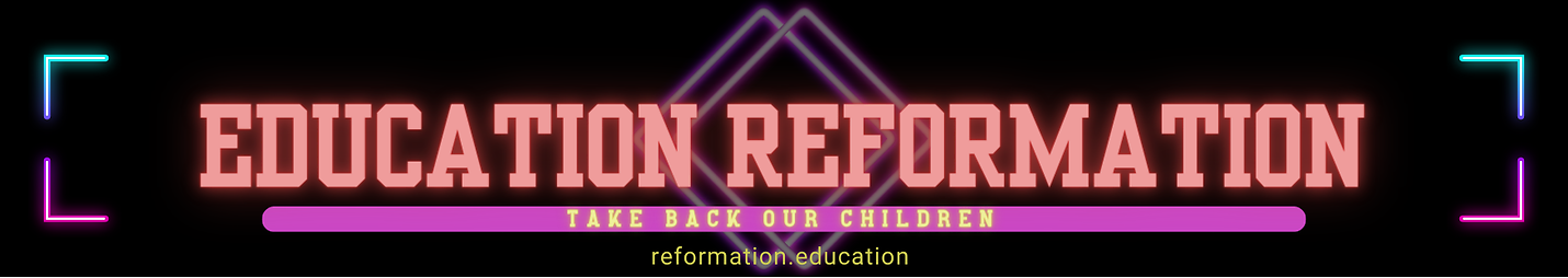 The Education Reformation