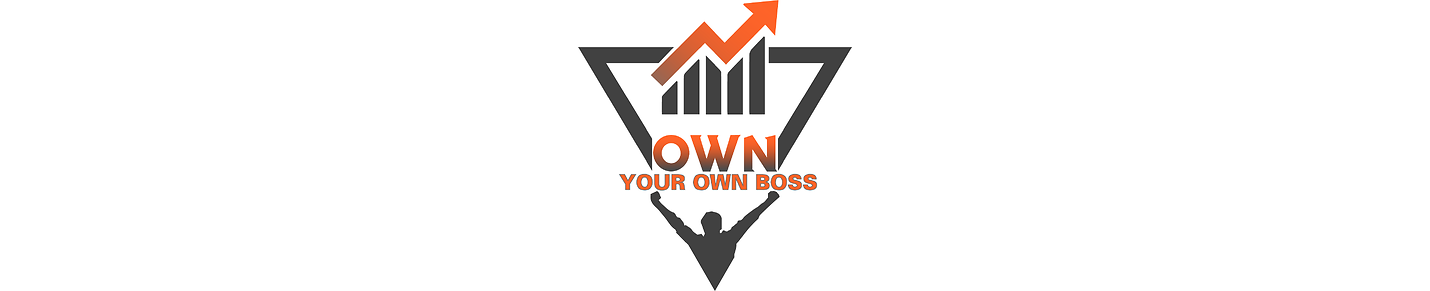 OWN YOUR OWN BOSS