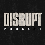 DISRUPT PODCAST