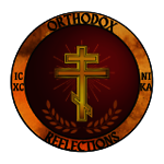 Orthodox Reflections