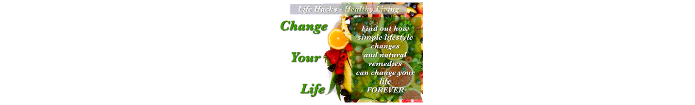 Life Hacks - Healthy Living