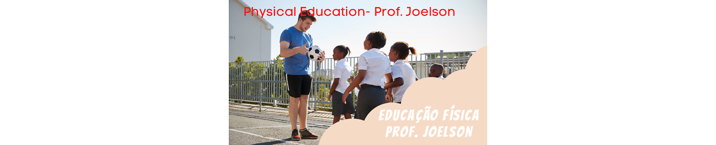 Educação Física- Prof. Joelson