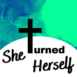 She Turned Herself