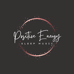 Positive Energy - Sleep Music