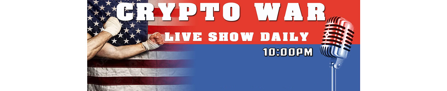 Crypto War Live Talk Show - Current Events, Crypto & Exposing Corruption