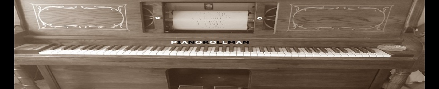 OLD TYME MUSIC VIA  PLAYER PIANO