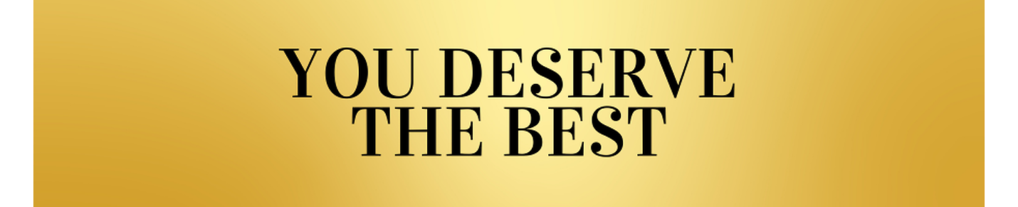 You Deserve The Best