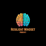 Resilient Mindset Podcast