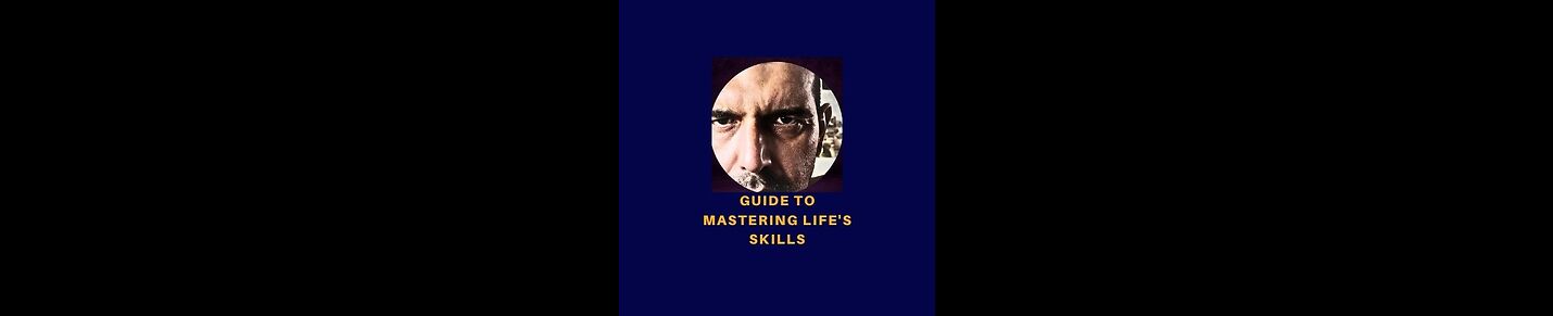 Guide To Mastering Life's Skills