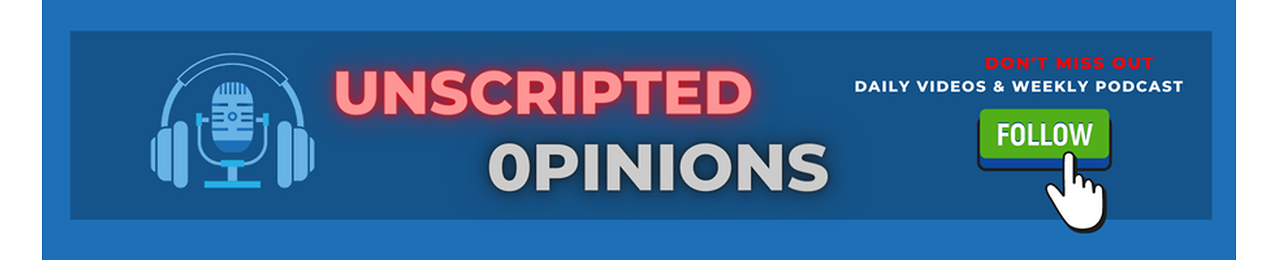 Unscripted Opinions