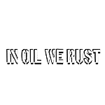 In Oil We Rust