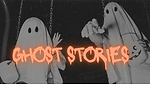 Ghost Stories