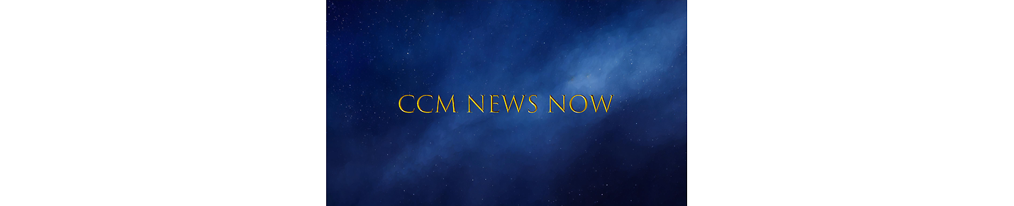 CCM News Now