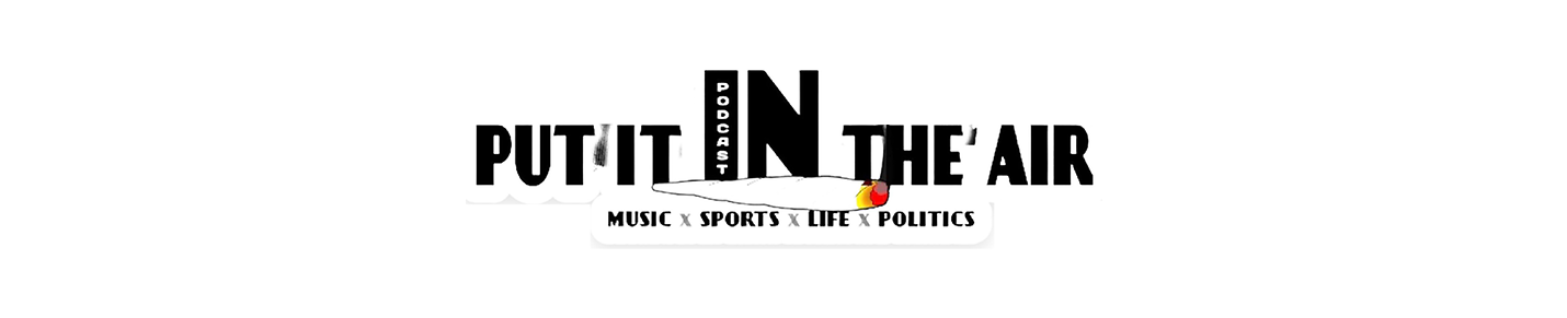 Put It In Tha Air Podcast