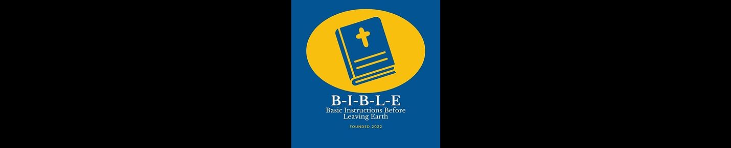 B-I-B-L-E /Basic Instructions Before Leaving Earth