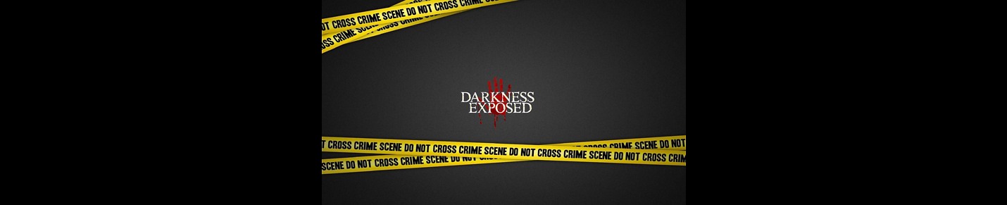 Darkness Exposed