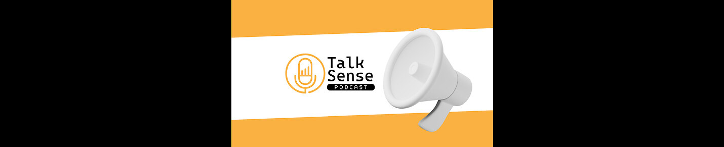 Talk Sense Podcast