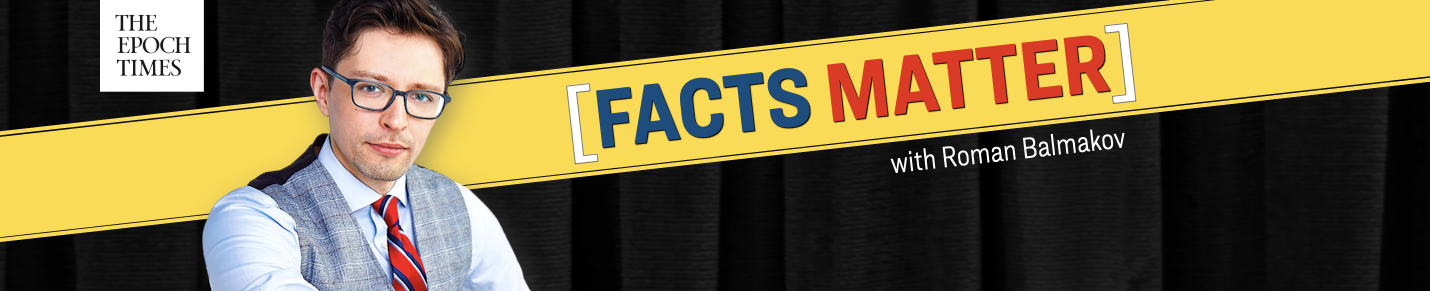 Facts Matter With Roman Balmakov