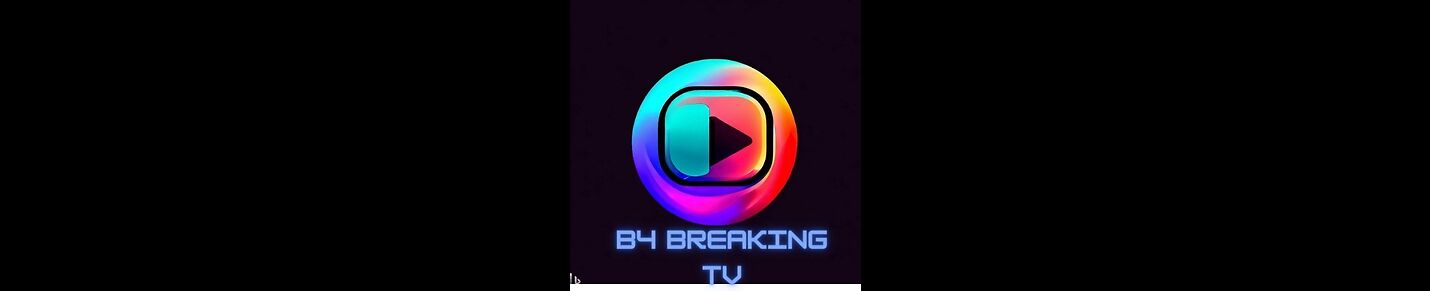 B4 Breaking TV