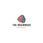 The Brainwash Podcast