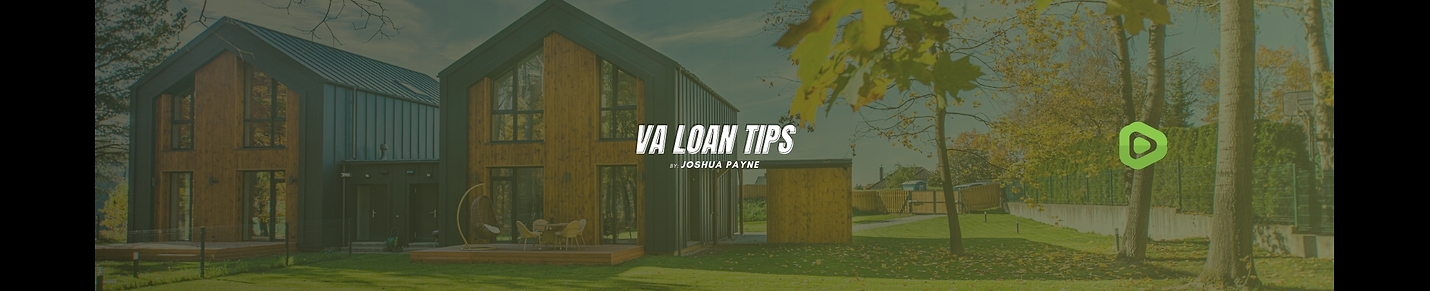 VA Loan Tips By Joshua Payne
