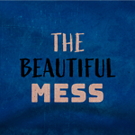 The Beautiful Mess