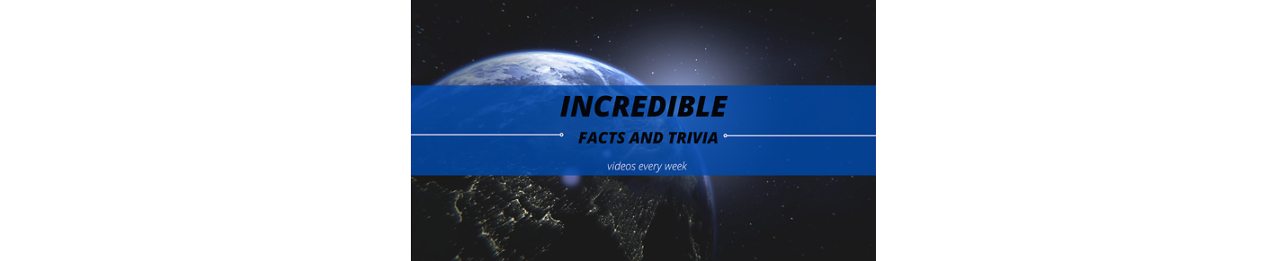 INCREDIBLE FACTS AND TRIVIA